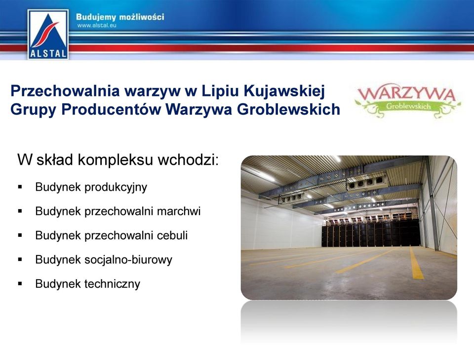 wchodzi: Budynek produkcyjny Budynek przechowalni