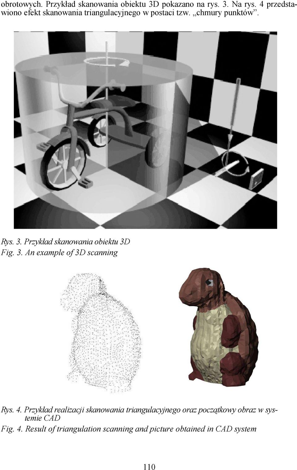 Przykład skanowania obiektu 3D Fig. 3. An example of 3D scanning Rys. 4.