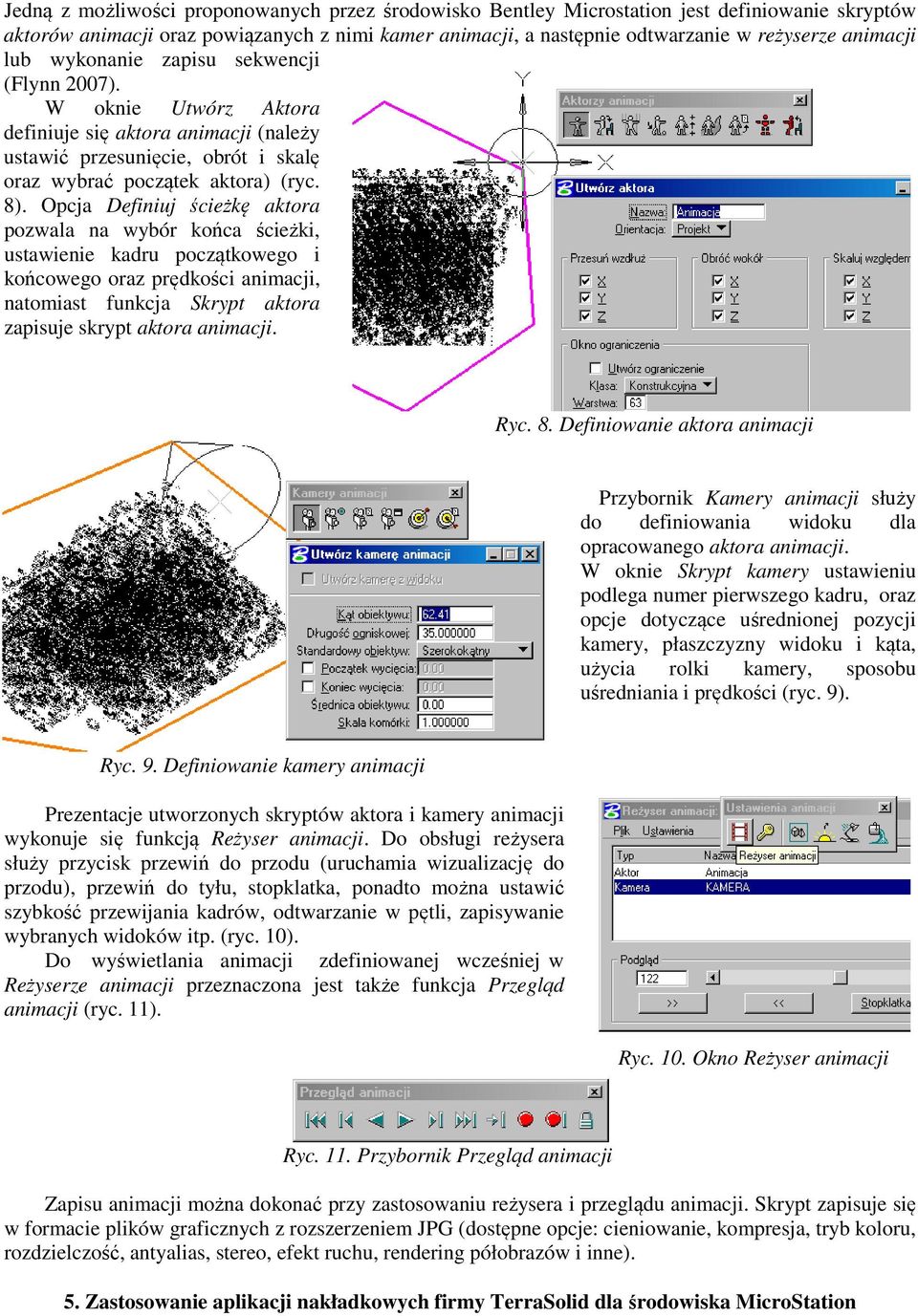 Opcja Definiuj ścieżkę aktora pozwala na wybór końca ścieżki, ustawienie kadru początkowego i końcowego oraz prędkości animacji, natomiast funkcja Skrypt aktora zapisuje skrypt aktora animacji. Ryc.