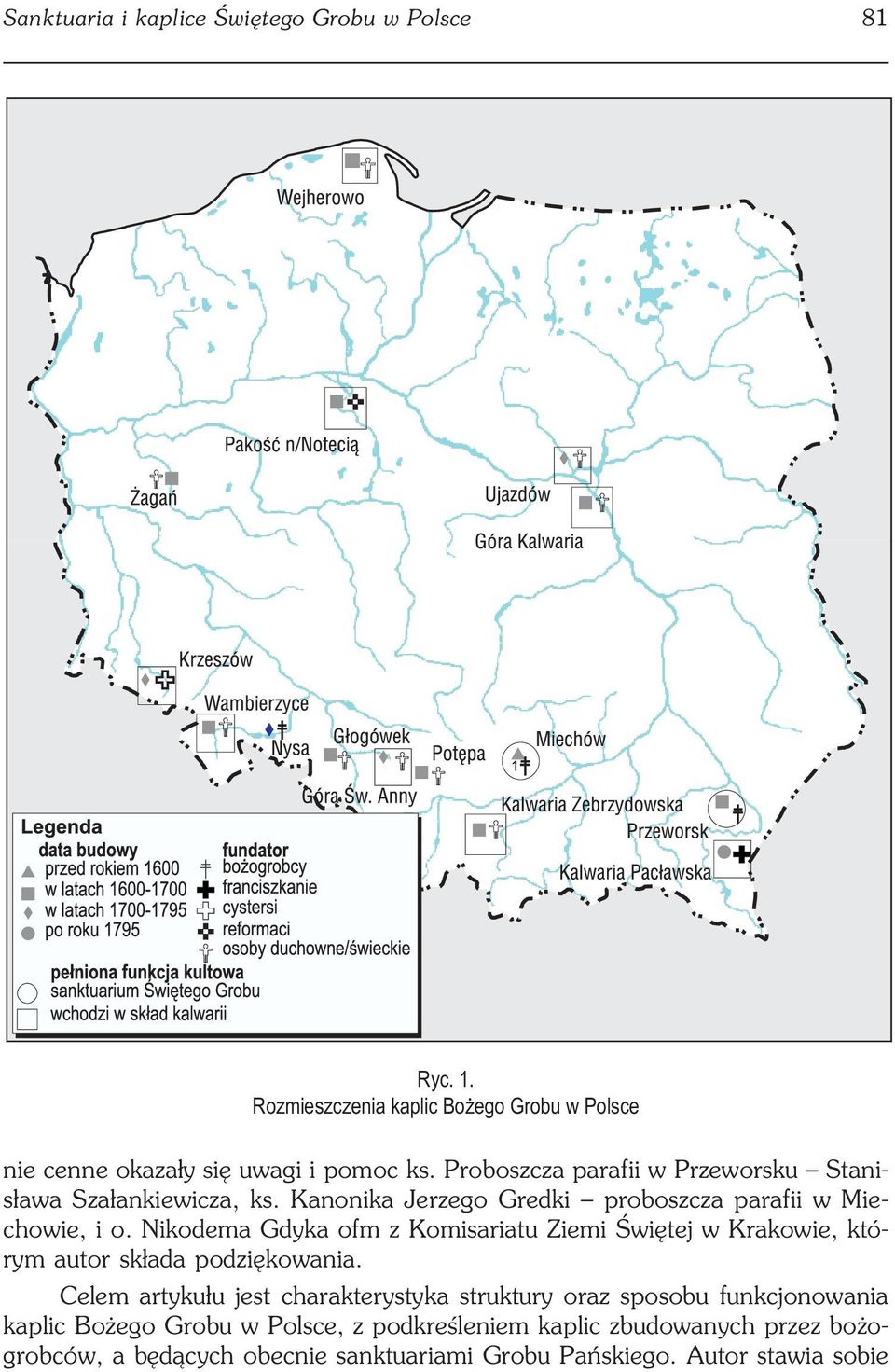 Nikodema Gdyka ofm z Komisariatu Ziemi Świętej w Krakowie, któ rym autor składa podziękowania.