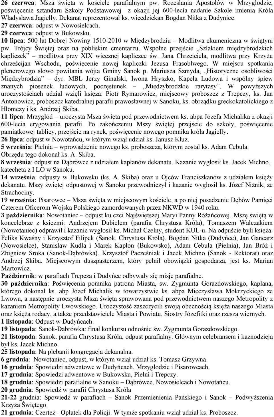 10 lipca: 500 lat Dobrej Nowiny 1510-2010 w Międzybrodziu Modlitwa ekumeniczna w świątyni pw. Trójcy Świętej oraz na pobliskim cmentarzu.