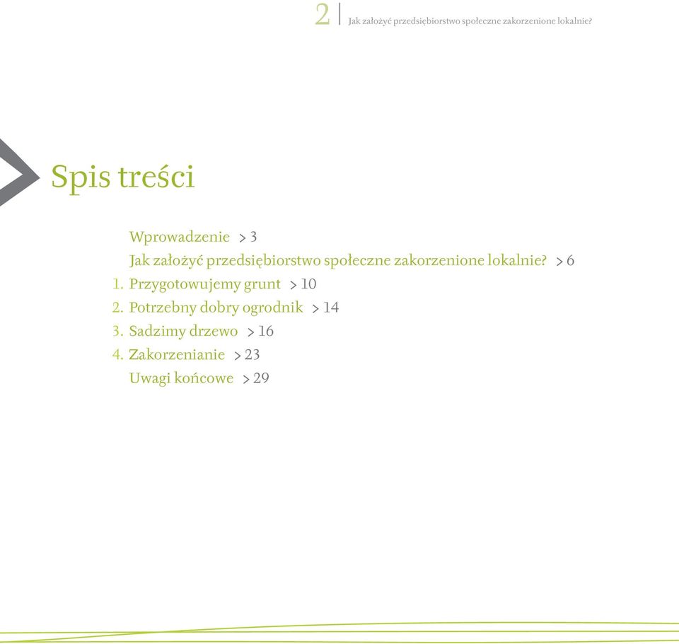 zakorzenione lokalnie? > 6 1. Przygotowujemy grunt > 10 2.