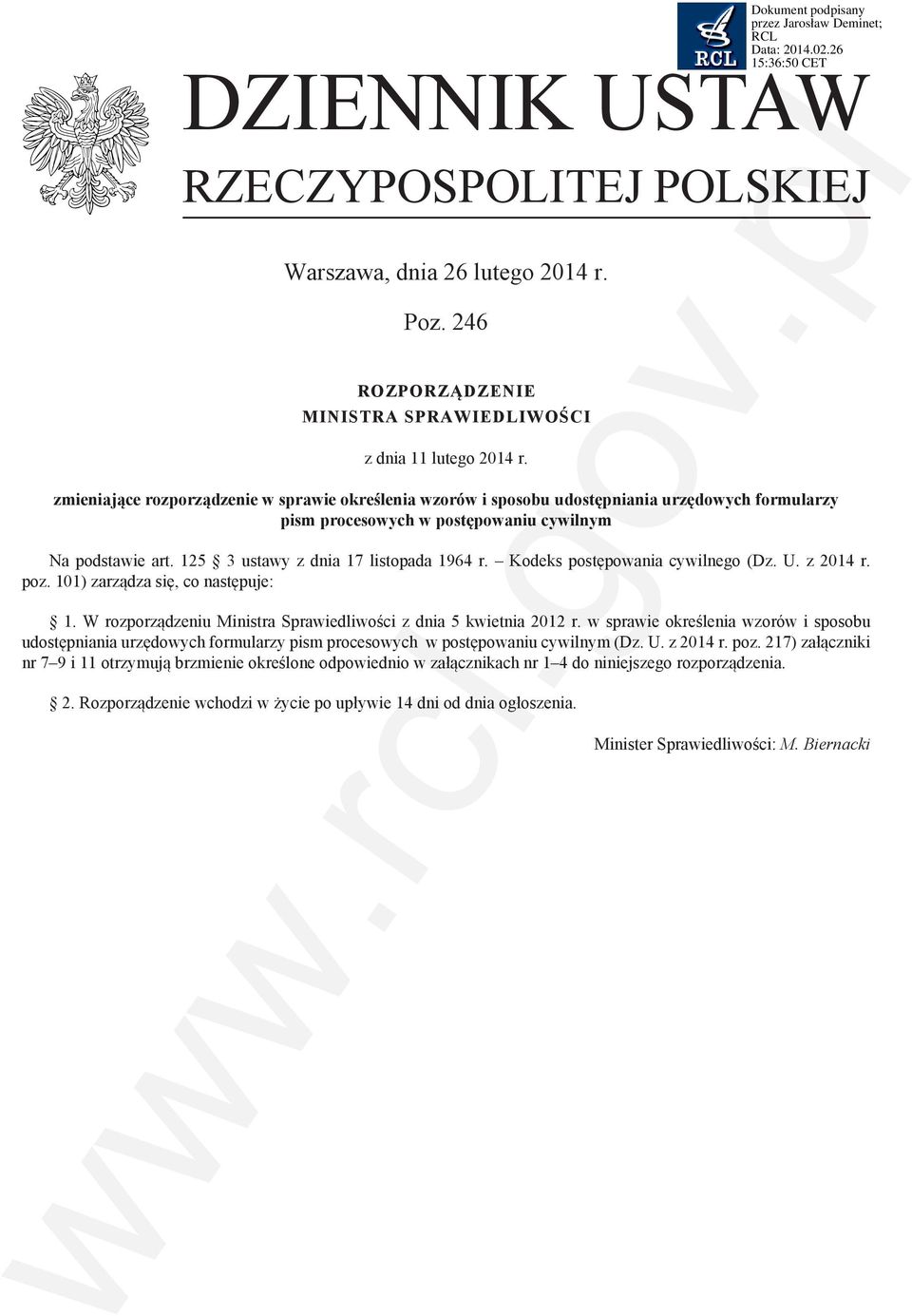 Kodeks postępowania cywilnego (Dz. U. z 2014 r. poz. 101) zarządza się, co następuje: 1. W rozporządzeniu Ministra Sprawiedliwości z dnia 5 kwietnia 2012 r.
