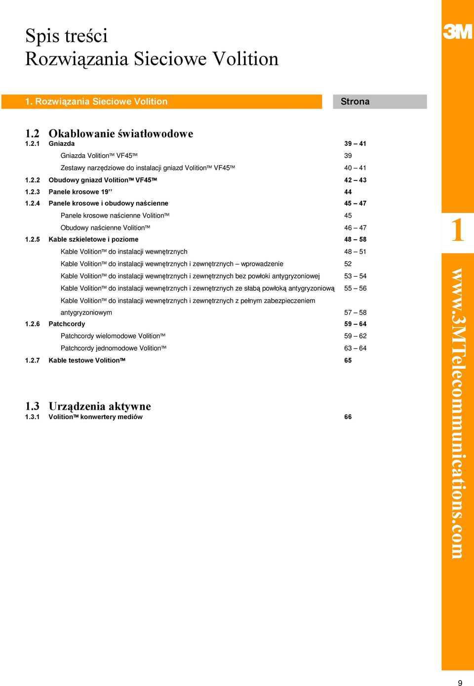 szkieletowe i poziome 48 58 Kable Volition do instalacji wewn#trznych 48 51 Kable Volition do instalacji wewn#trznych i zewn#trznych wprowadzenie 52 Kable Volition do instalacji wewn#trznych i