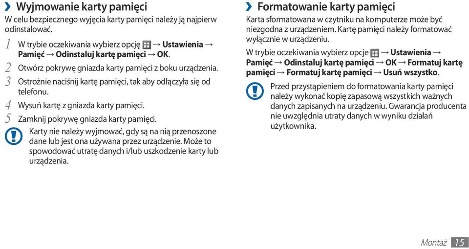 5 Zamknij pokrywę gniazda karty pamięci. Karty nie należy wyjmować, gdy są na nią przenoszone dane lub jest ona używana przez urządzenie.