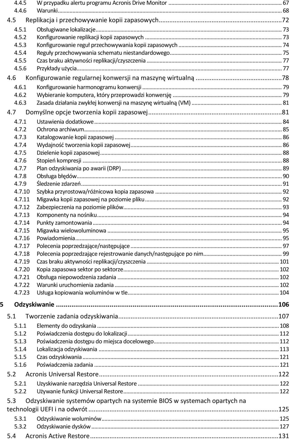 .. 77 4.6 Konfigurowanie regularnej konwersji na maszynę wirtualną...78 4.6.1 Konfigurowanie harmonogramu konwersji... 79 4.6.2 Wybieranie komputera, który przeprowadzi konwersję... 79 4.6.3 Zasada działania zwykłej konwersji na maszynę wirtualną (VM).