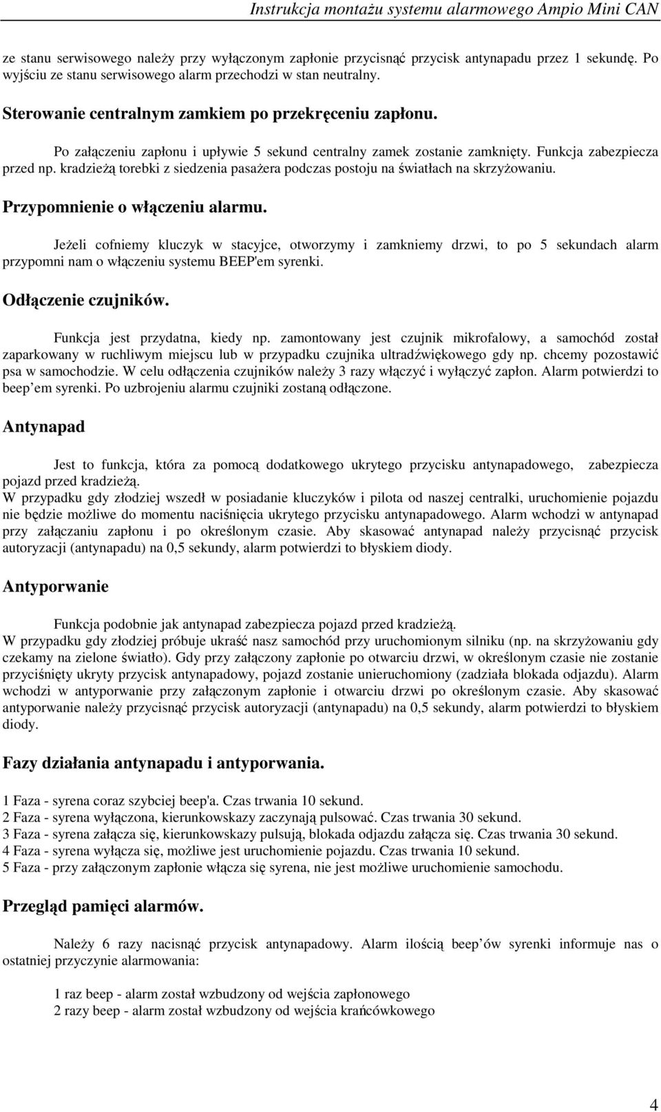 kradzieŝą torebki z siedzenia pasaŝera podczas postoju na światłach na skrzyŝowaniu. Przypomnienie o włączeniu alarmu.