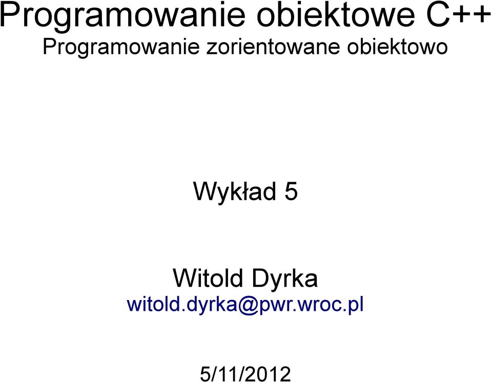 obiektowo Wykład 5 Witold