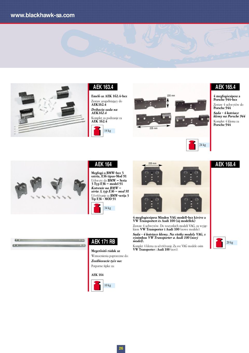 széria, E36 tipus-mod 91 Uchwyty do BMW Seria 3 Typ E36 model 91 Kotvenie na BMW séria 3, typ E36 mod 91 Uãvr çivanje za BMW-serija 3 Tip E36 - MOD 91 235 mm AEK 168.