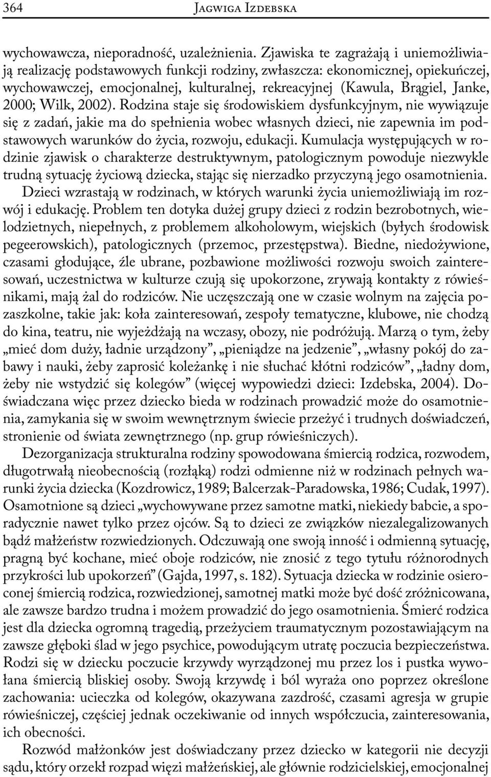 2000; Wilk, 2002).