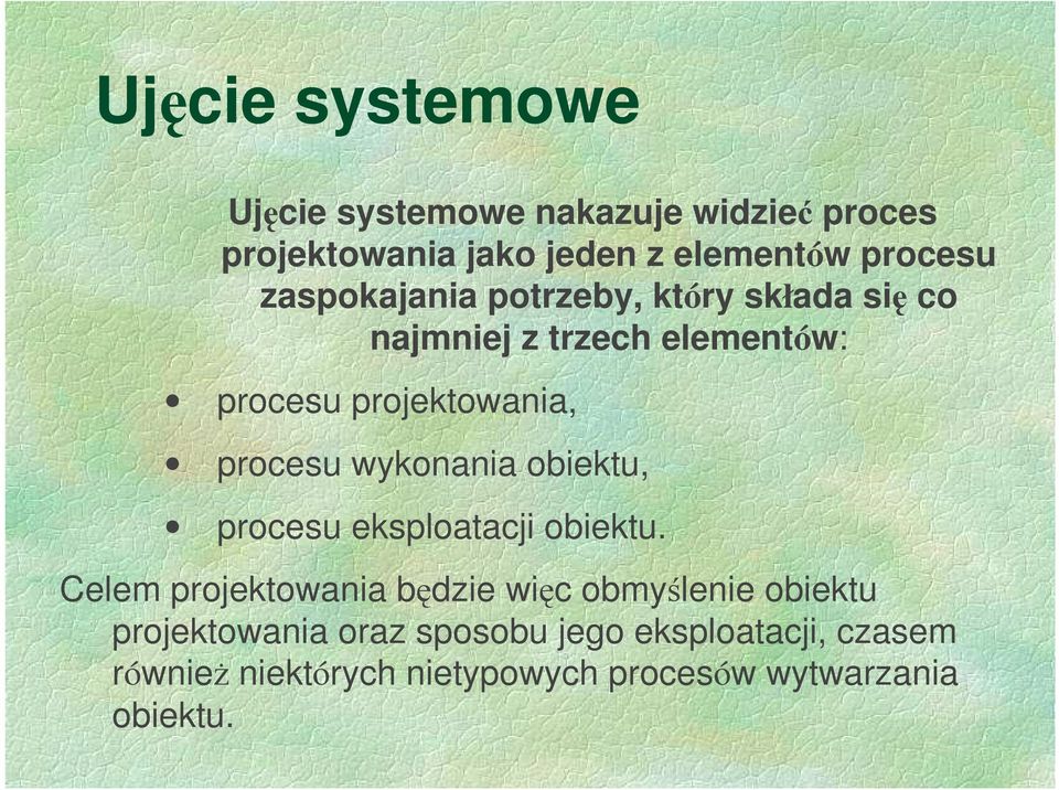 wykonania obiektu, procesu eksploatacji obiektu.