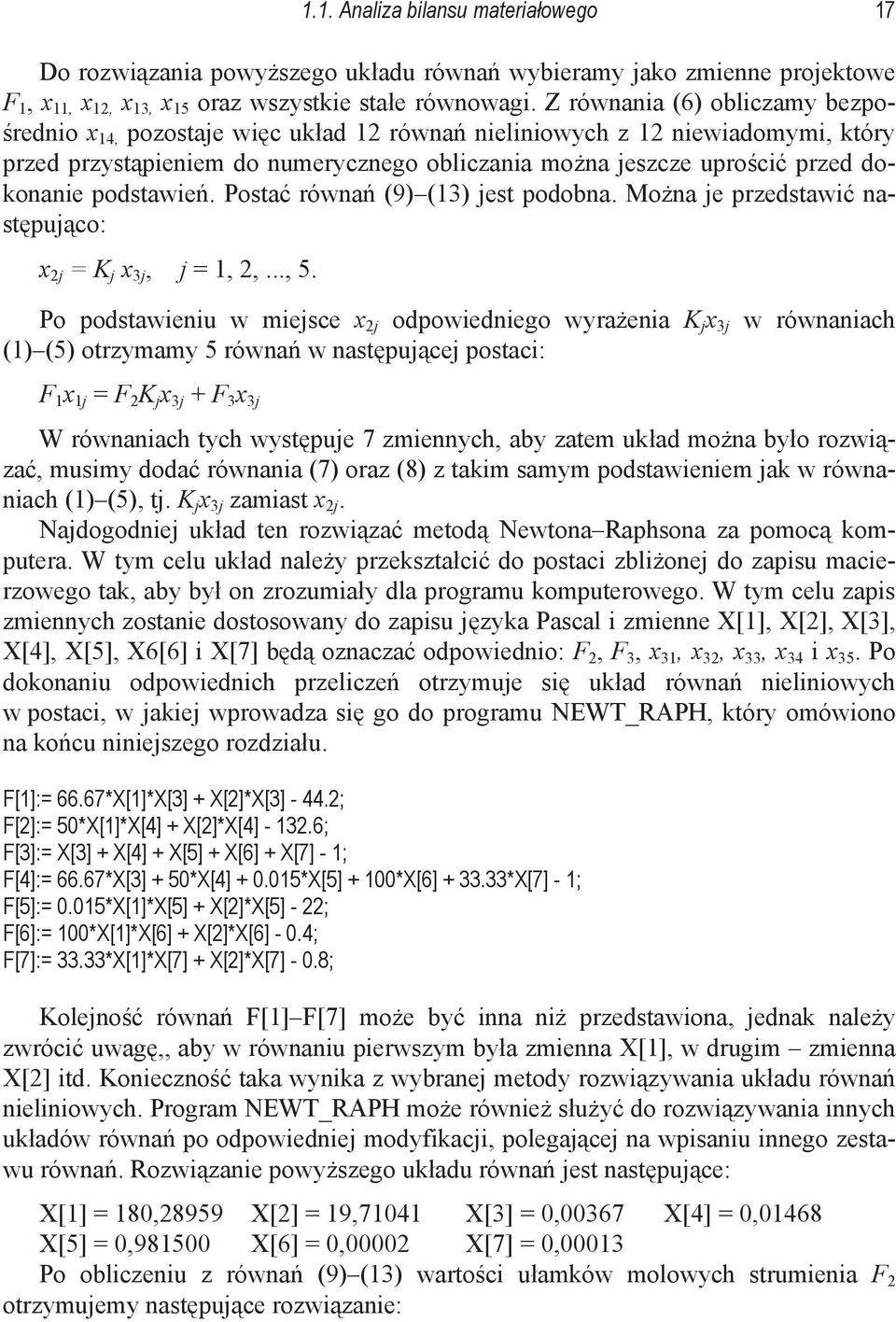 podstawie. Posta równa (9) (13) jest podobna. Mona je przedstawi nastpujco: x j = K j x 3j, j = 1,,..., 5.