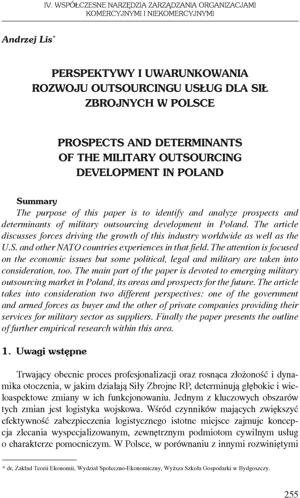 The article discusses forces driving the growth of this industry worldwide as well as the U.S. and other NATO countries experiences in that field.