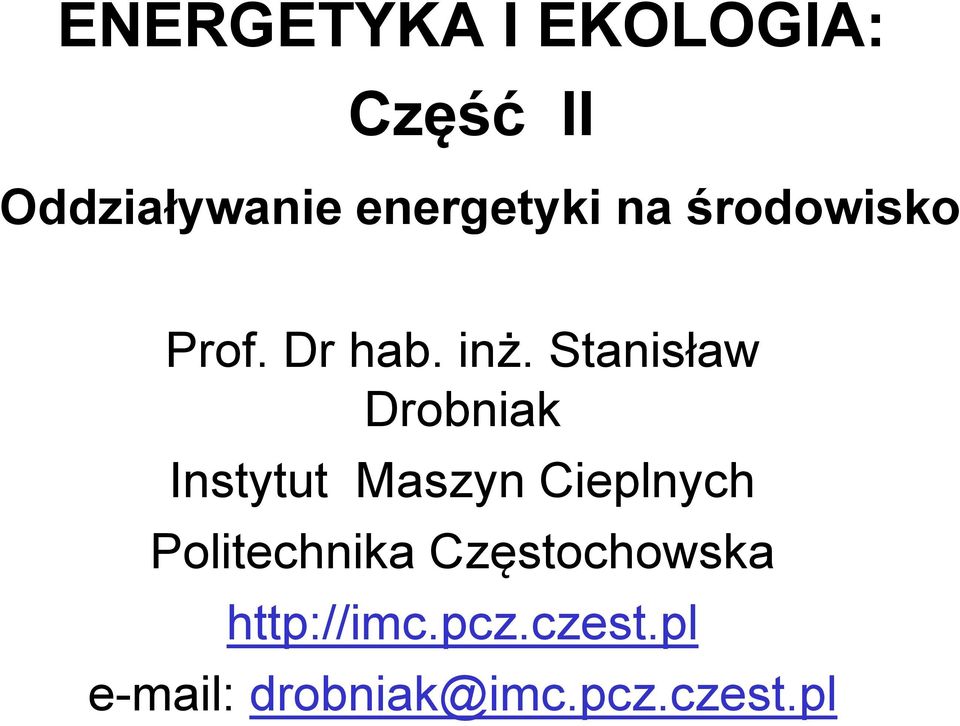 Stanisław Drobniak Instytut Maszyn Cieplnych