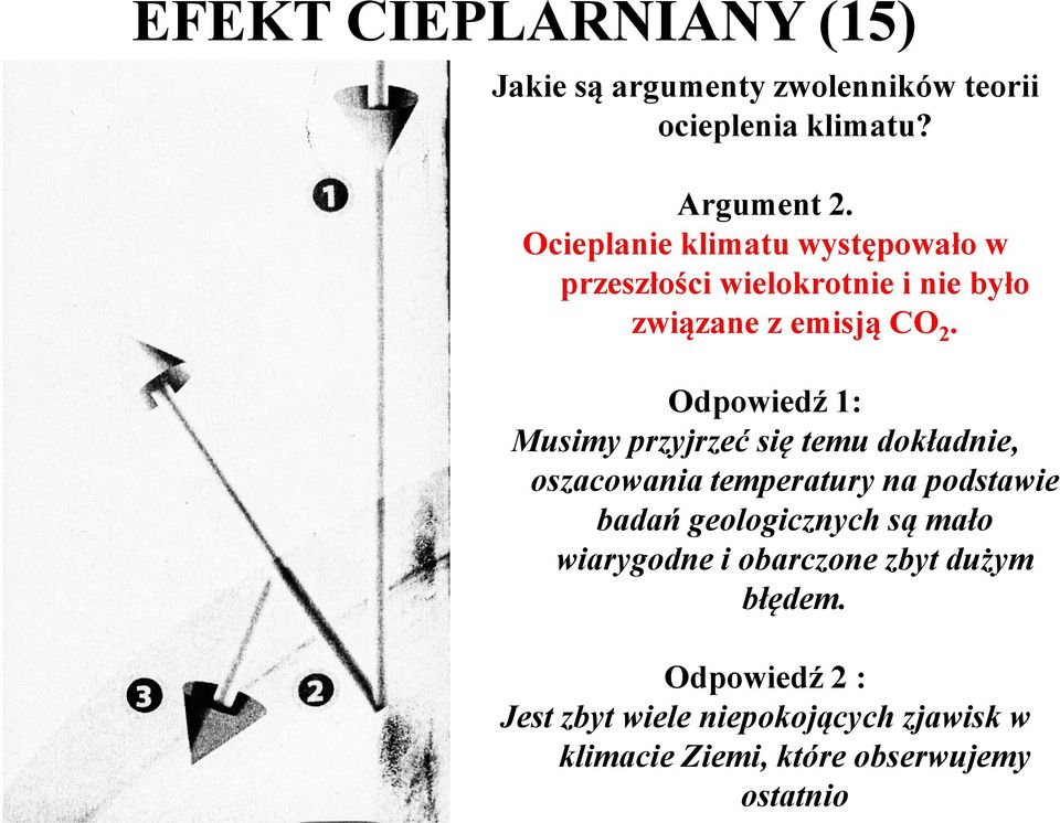 Odpowiedź 1: Musimy przyjrzeć się temu dokładnie, oszacowania temperatury na podstawie badań geologicznych są