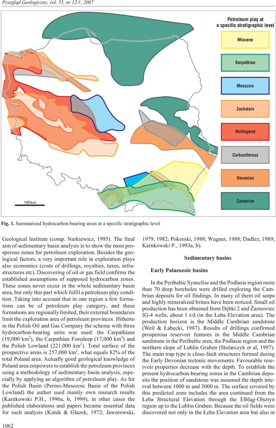 The final aim of sedimentary basin analysis is to show the most prosperous zones for petroleum exploration.