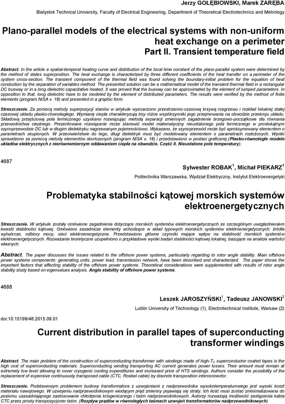 In the article a spatial-temporal heating curve and distribution of the local time constant of the plano-parallel system were determined by the method of states superposition.