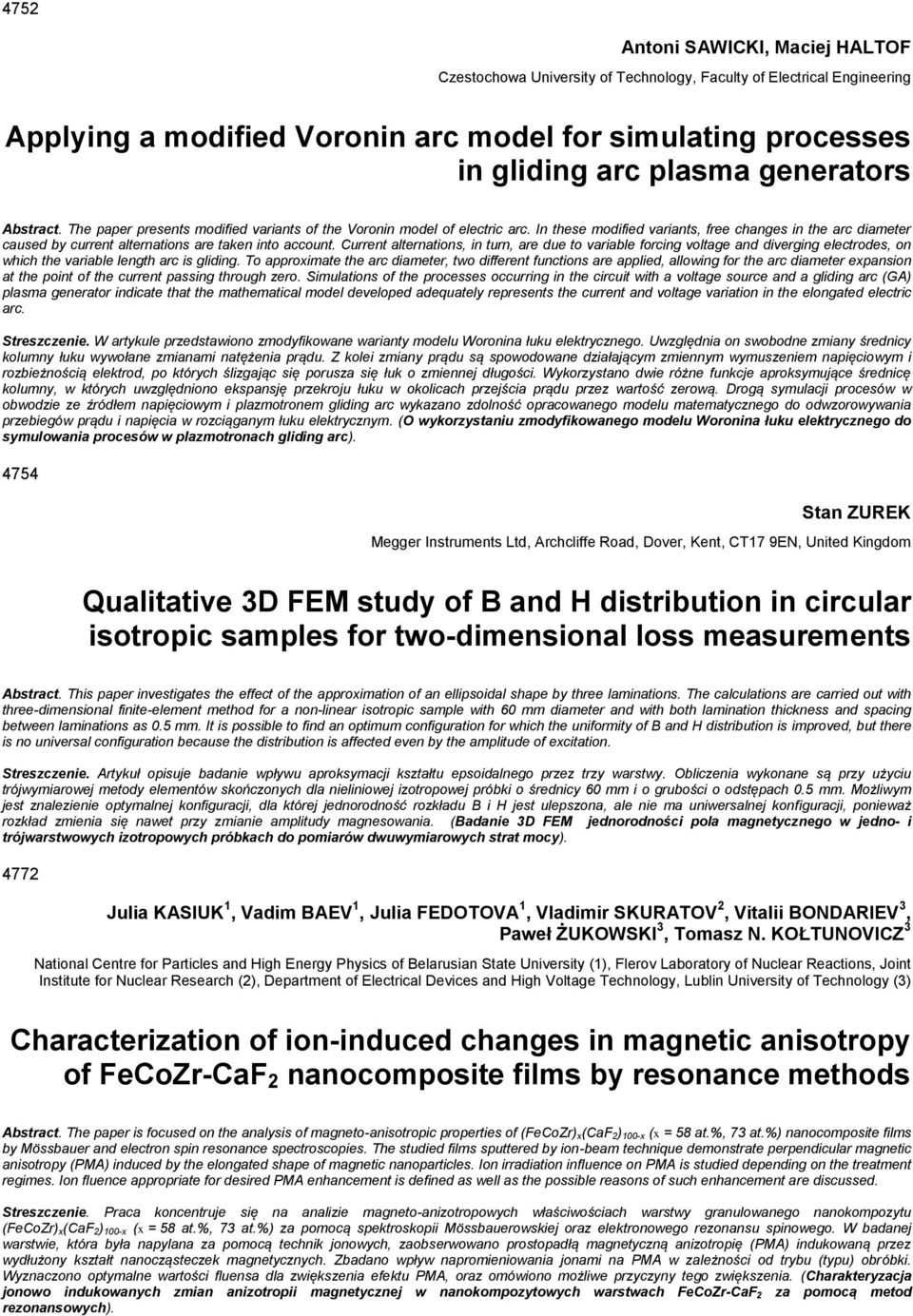 In these modified variants, free changes in the arc diameter caused by current alternations are taken into account.