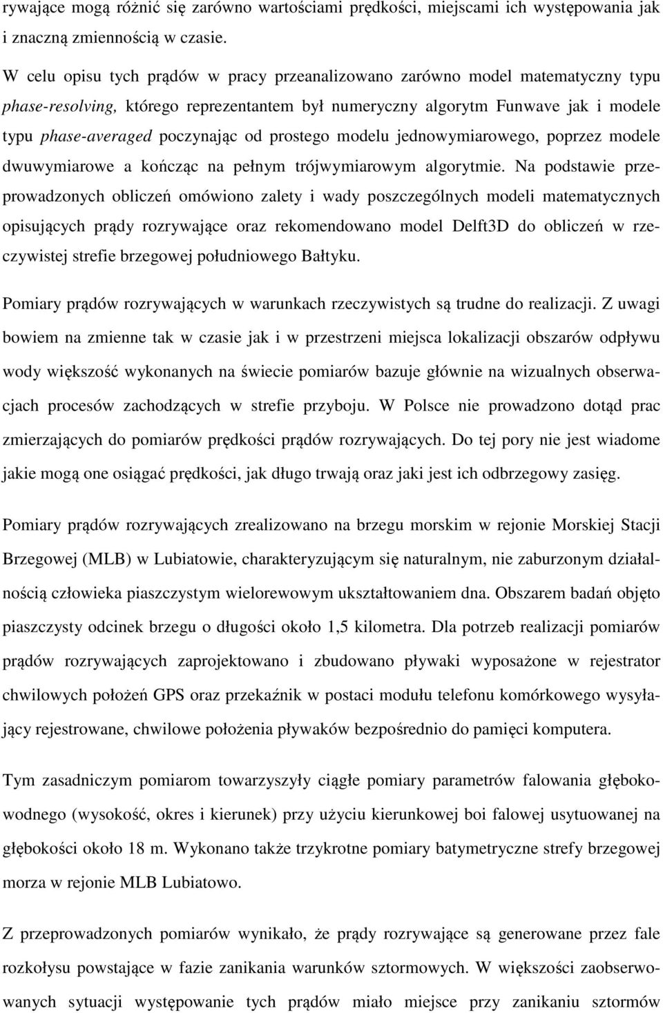 prostego modelu jednowymiarowego, poprzez modele dwuwymiarowe a kończąc na pełnym trójwymiarowym algorytmie.