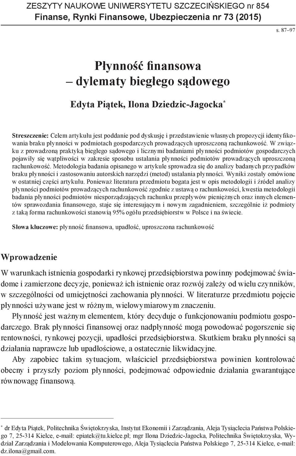 braku płynności w podmiotach gospodarczych prowadzących uproszczoną rachunkowość.