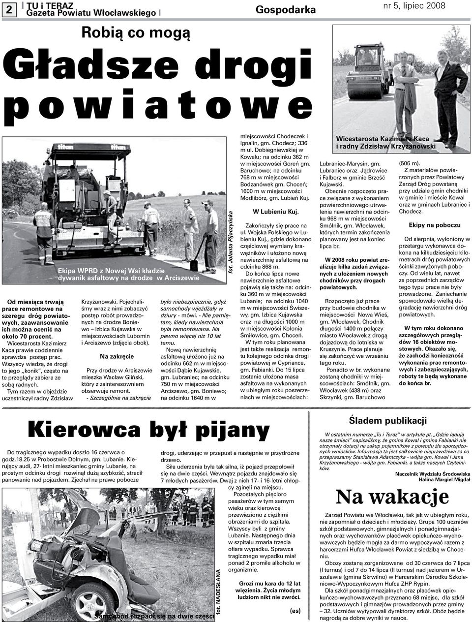 Tym razem w objeździe uczestniczył radny Zdzisław Ekipa WPRD z Nowej Wsi kładzie dywanik asfaltowy na drodze w Arciszewie Krzyżanowski.