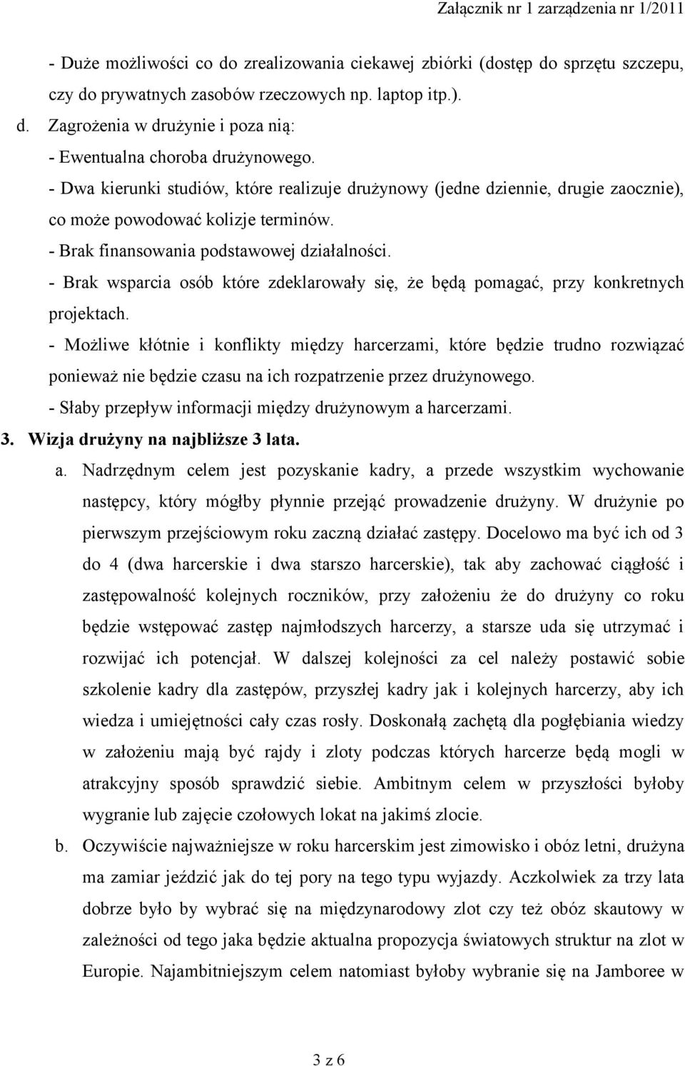 - Brak wsparcia osób które zdeklarowały się, że będą pomagać, przy konkretnych projektach.