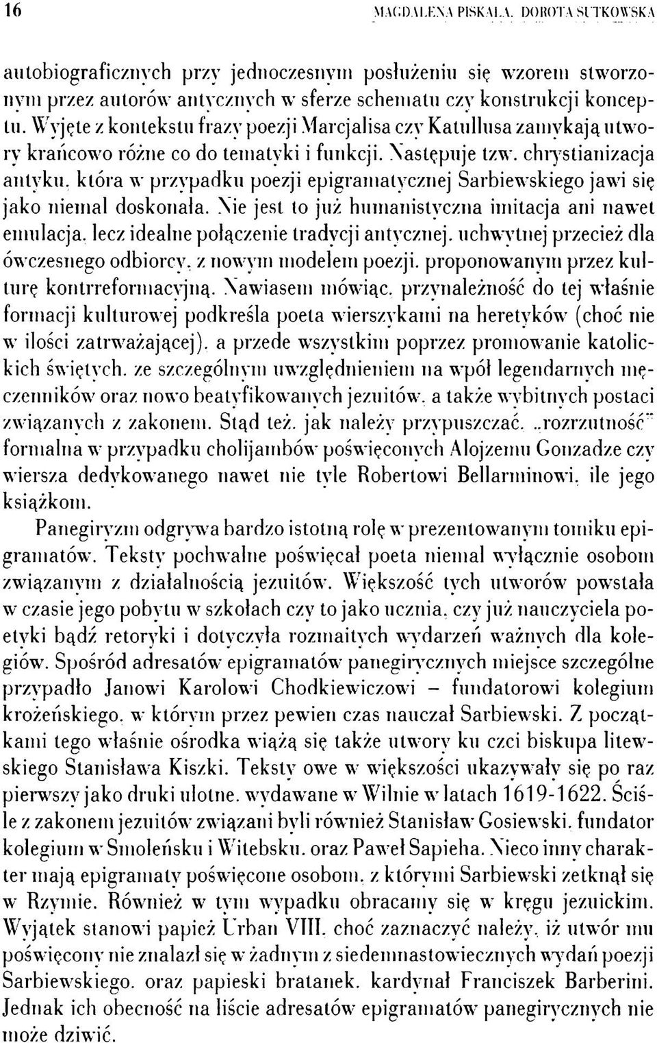 chrystianizacja antyku, która w przypadku poezji epigramatycznej Sarbiewskiego jawi się jako niemal doskonała.
