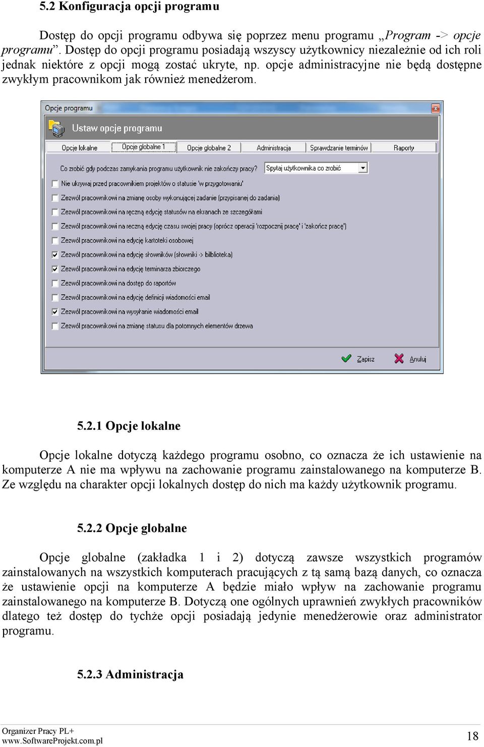 opcje administracyjne nie będą dostępne zwykłym pracownikom jak również menedżerom. 5.2.