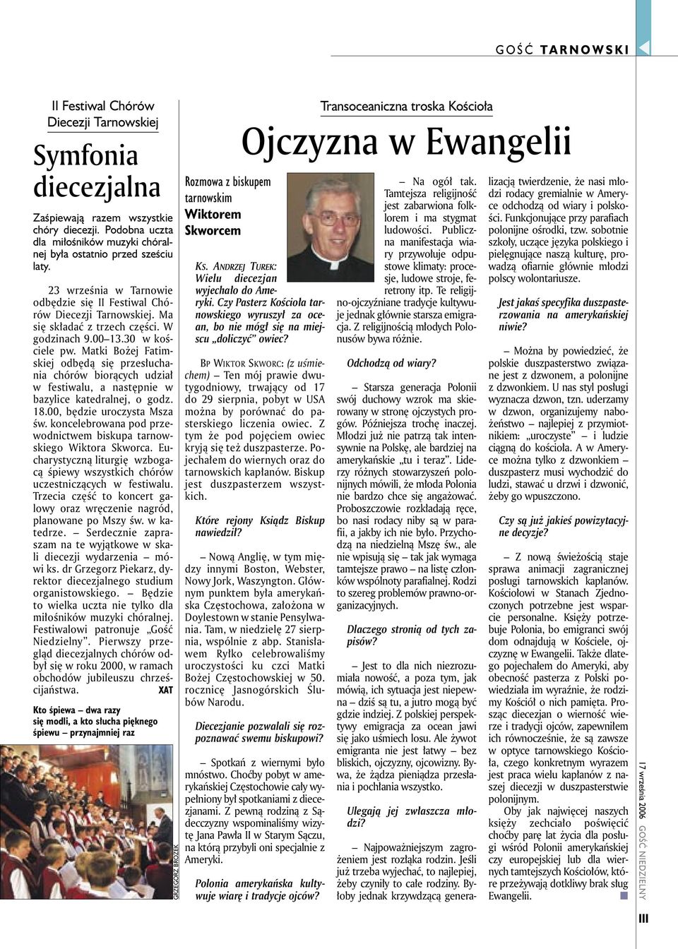 Matki Bożej Fatimskiej odbędą się przesłuchania chórów biorących udział w festiwalu, a następnie w bazylice katedralnej, o godz. 18.00, będzie uroczysta Msza św.