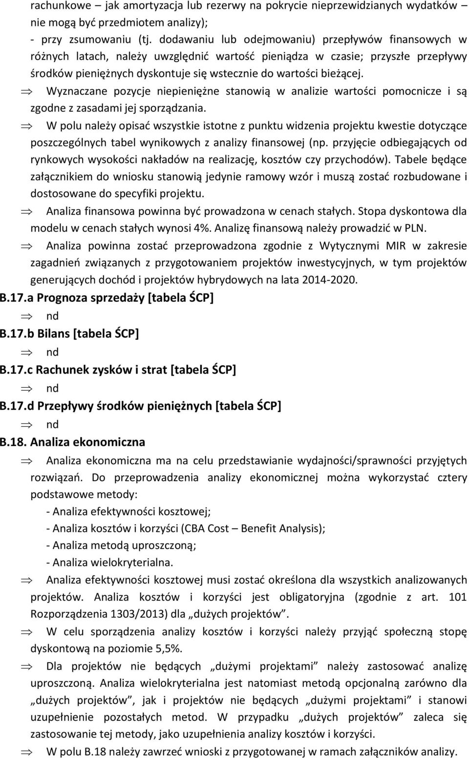 Wyznaczane pozycje niepieniężne stanowią w analizie wartości pomocnicze i są zgodne z zasadami jej sporządzania.