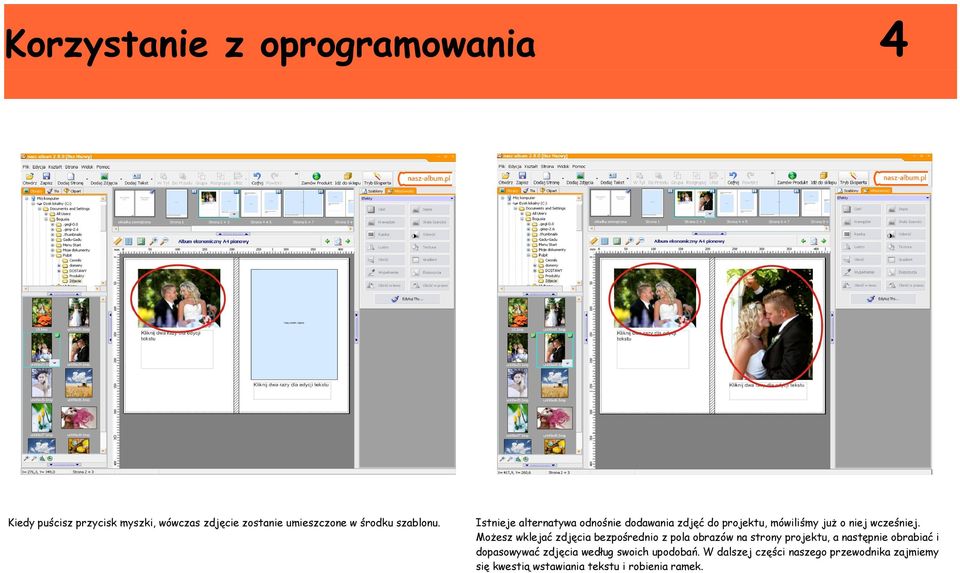 Możesz wklejać zdjęcia bezpośrednio z pola obrazów na strony projektu, a następnie obrabiać i dopasowywać