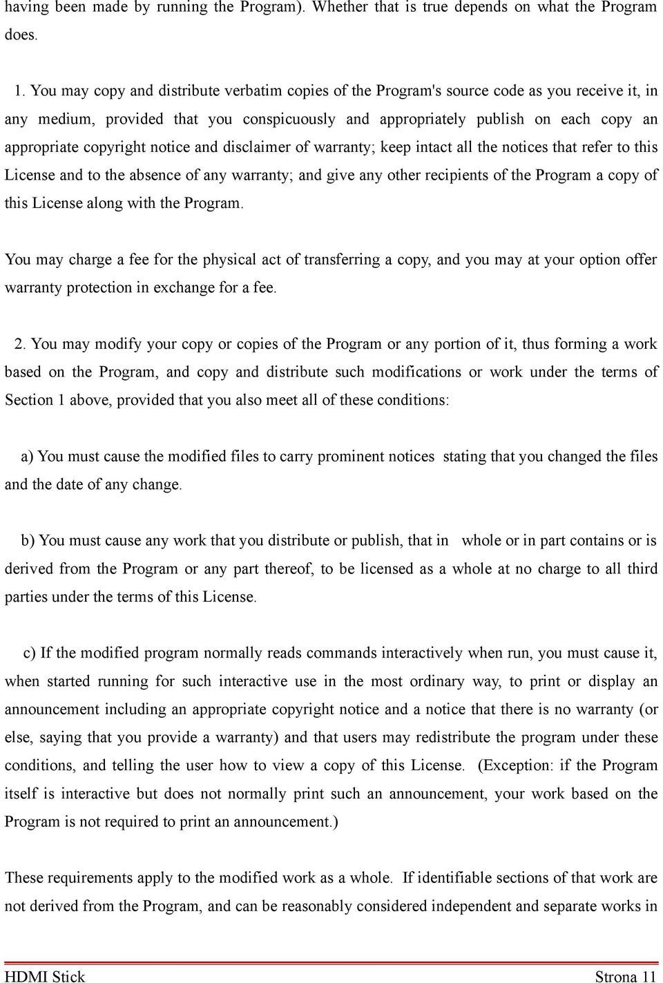 copyright notice and disclaimer of warranty; keep intact all the notices that refer to this License and to the absence of any warranty; and give any other recipients of the Program a copy of this