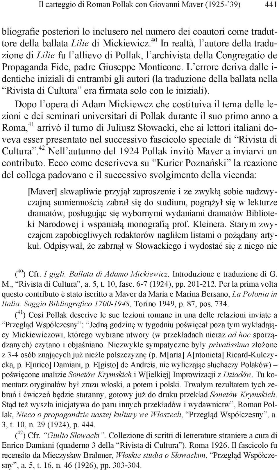 L errore deriva dalle i- dentiche iniziali di entrambi gli autori (la traduzione della ballata nella Rivista di Cultura era firmata solo con le iniziali).