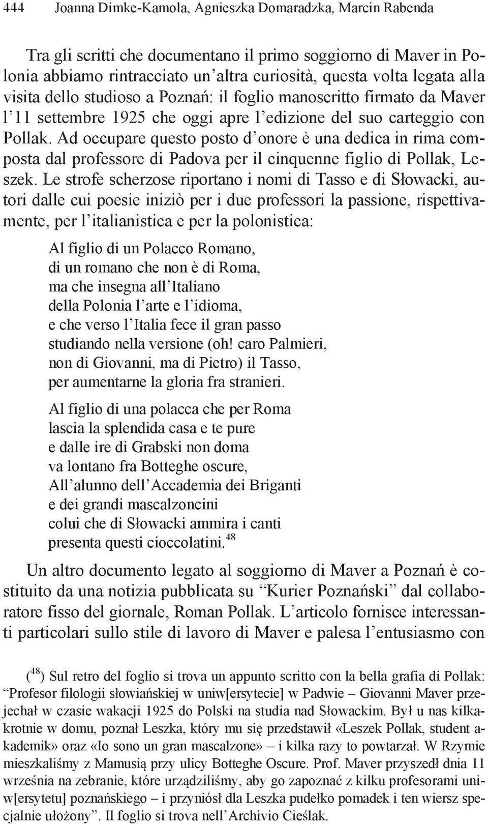 Ad occupare questo posto d onore è una dedica in rima composta dal professore di Padova per il cinquenne figlio di Pollak, Leszek.