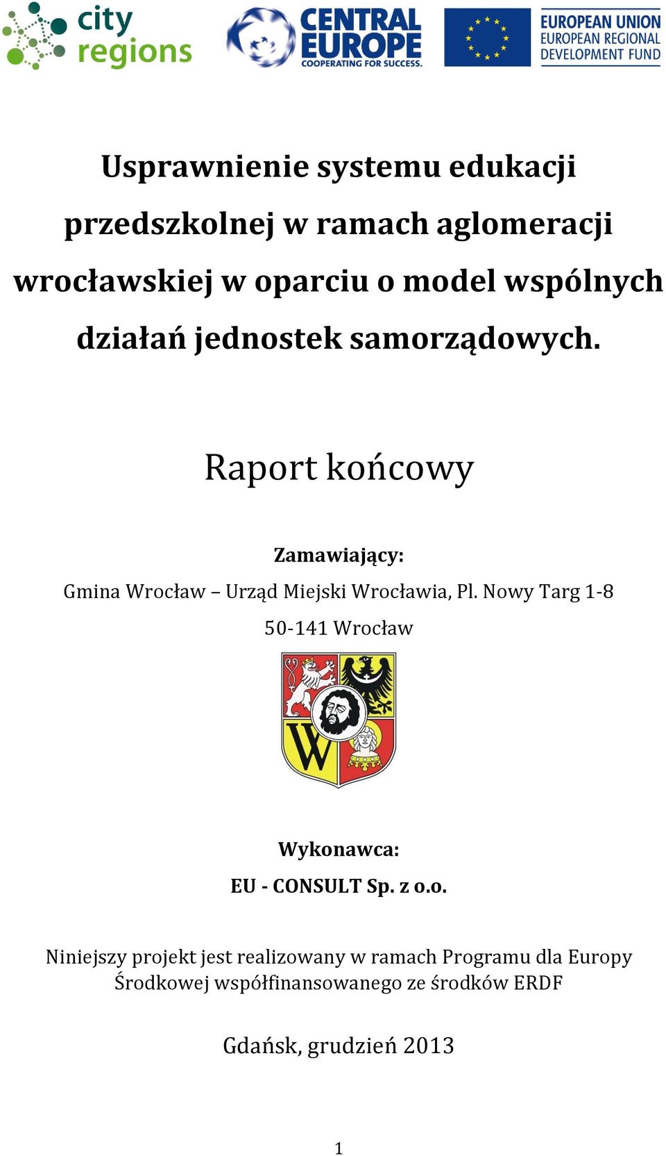 Raport końcowy Zamawiający: Gmina Wrocław Urząd Miejski Wrocławia, Pl.