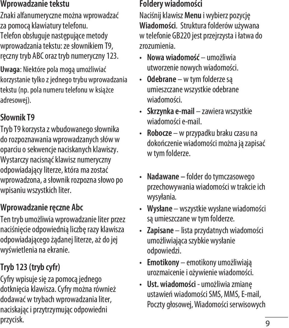 Uwaga: Niektóre pola mogą umożliwiać korzystanie tylko z jednego trybu wprowadzania tekstu (np. pola numeru telefonu w książce adresowej).