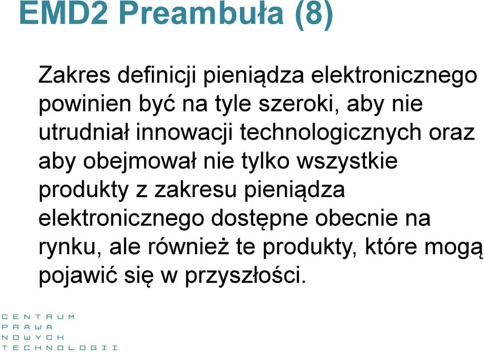 nie tylko wszystkie produkty z zakresu pieniądza elektronicznego dostępne