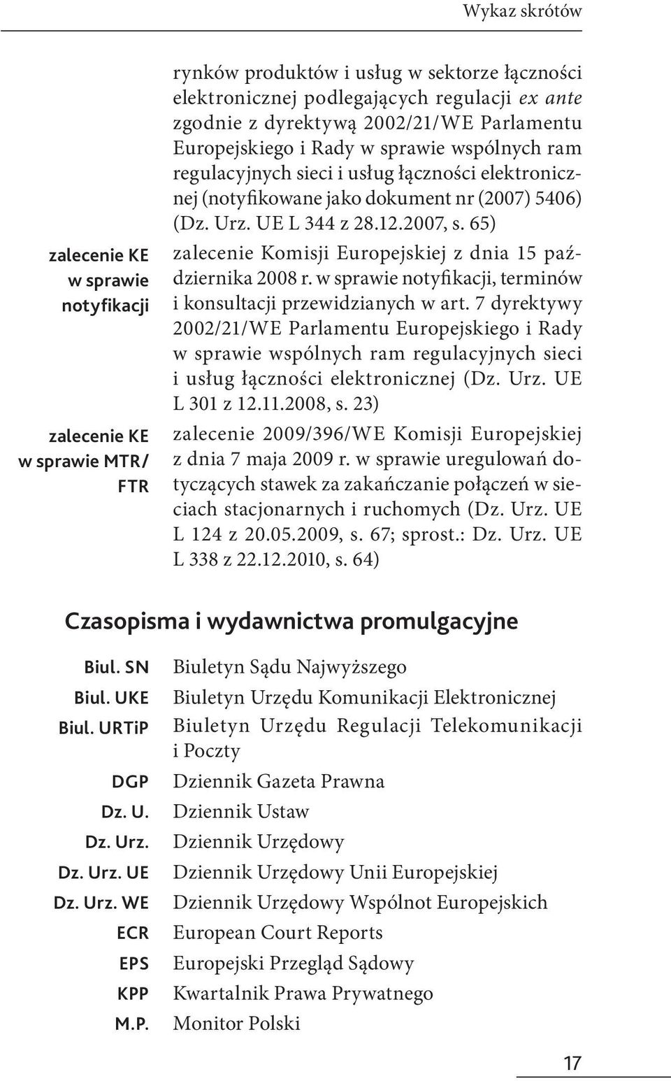 65) zalecenie Komisji Europejskiej z dnia 15 października 2008 r. w sprawie notyfikacji, terminów i konsultacji przewidzianych w art.