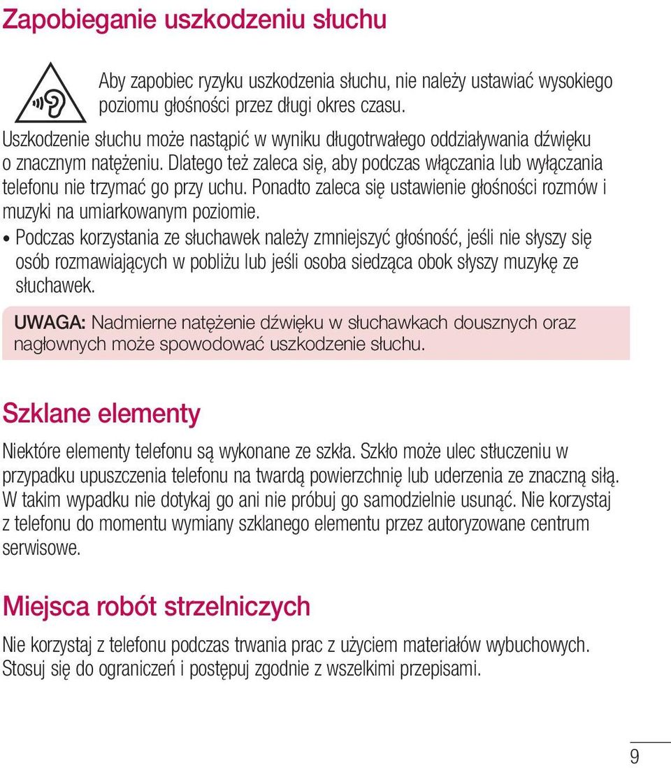 Ponadto zaleca się ustawienie głośności rozmów i muzyki na umiarkowanym poziomie.