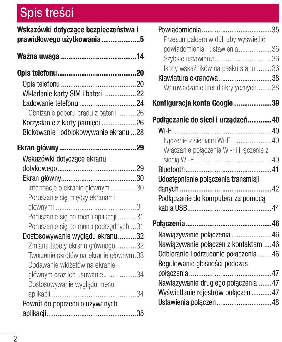 ..30 Informacje o ekranie głównym...30 Poruszanie się między ekranami głównymi...31 Poruszanie się po menu aplikacji...31 Poruszanie się po menu podrzędnych...31 Dostosowywanie wyglądu ekranu.