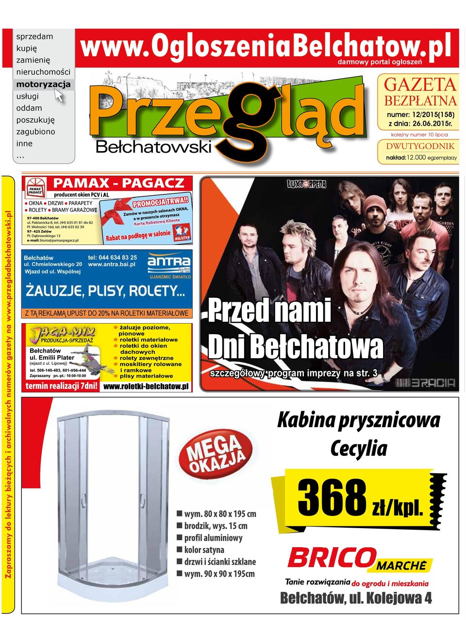 kolejny numer 10 lipca DWUTYGODNIK nakład:12.000 egzemplarzy Zapraszamy do lektury bieżących i archiwalnych numerów gazety na www.przegladbelchatowski.