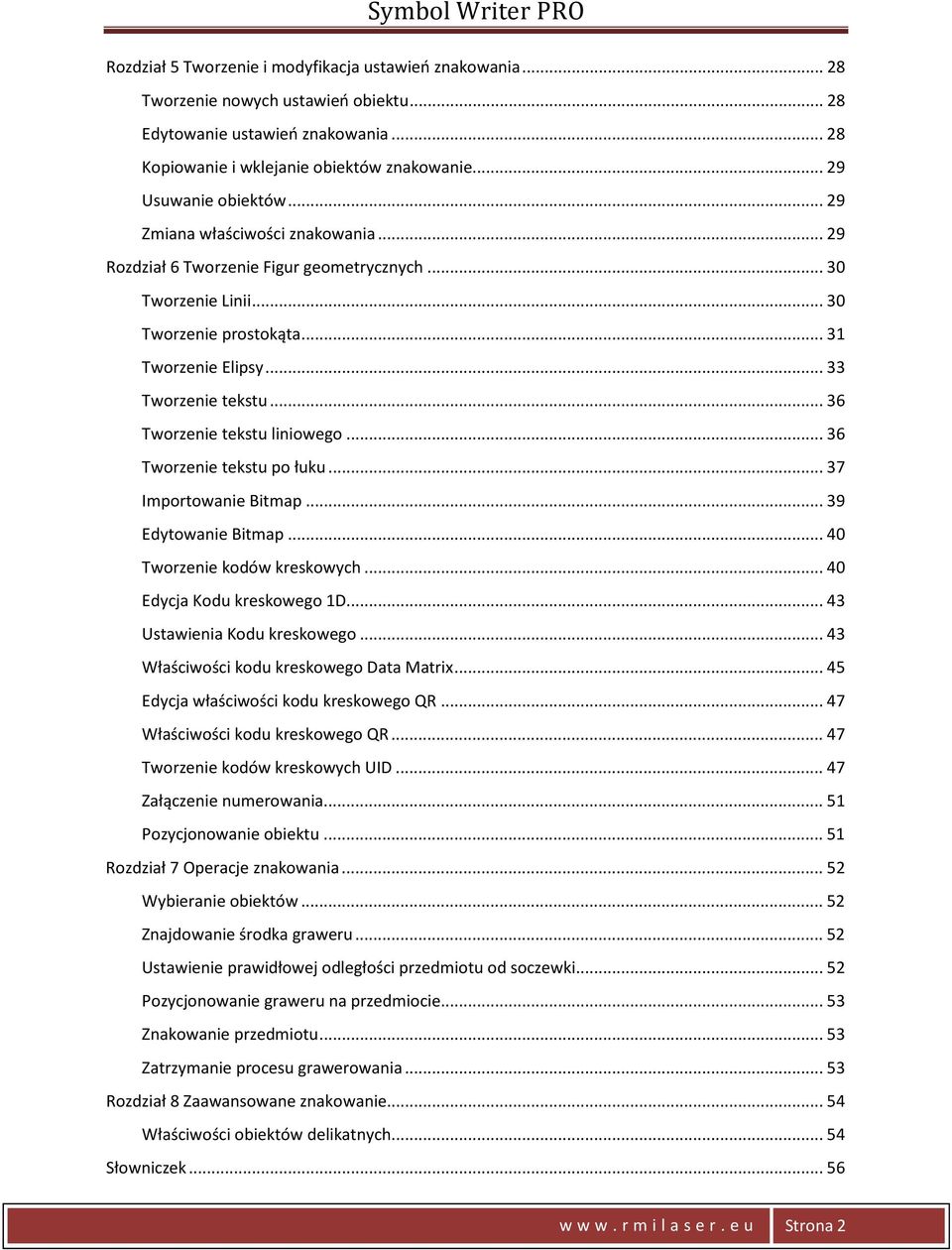 .. 33 Tworzenie tekstu... 36 Tworzenie tekstu liniowego... 36 Tworzenie tekstu po łuku... 37 Importowanie Bitmap... 39 Edytowanie Bitmap... 40 Tworzenie kodów kreskowych... 40 Edycja Kodu kreskowego 1D.