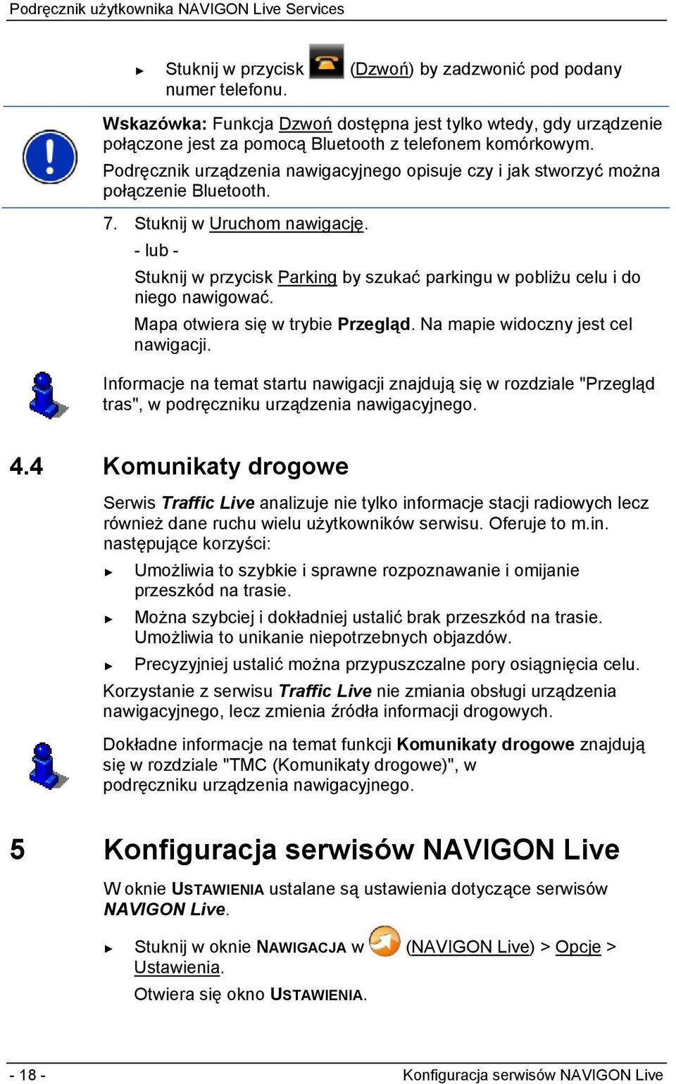 - lub - Stuknij w przycisk Parking by szukać parkingu w pobliżu celu i do niego nawigować. Mapa otwiera się w trybie Przegląd. Na mapie widoczny jest cel nawigacji.