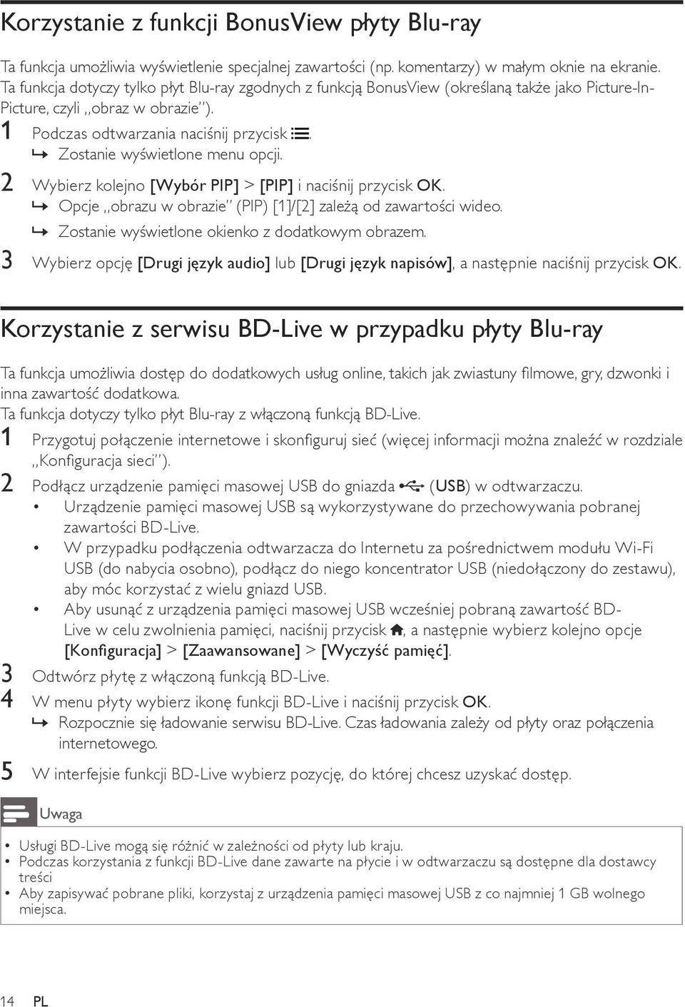 »» Zostanie wyświetlone menu opcji. 2 Wybierz kolejno [Wybór PIP] > [PIP] i naciśnij przycisk OK.»» Opcje obrazu w obrazie (PIP) [1]/[2] zależą od zawartości wideo.