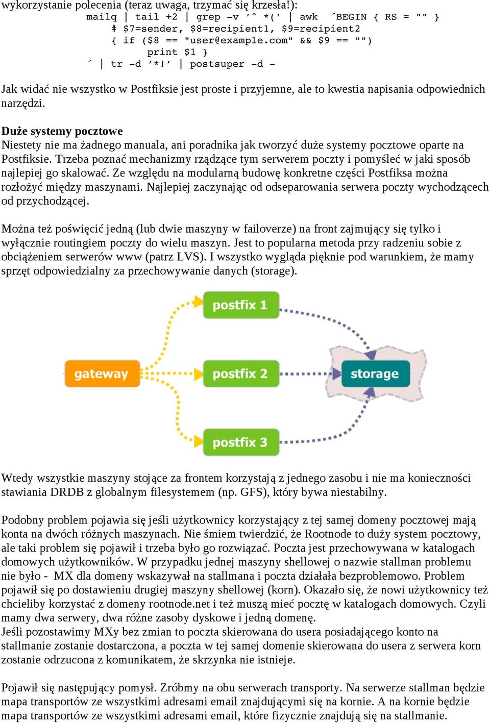 Duże systemy pocztowe Niestety nie ma żadnego manuala, ani poradnika jak tworzyć duże systemy pocztowe oparte na Postfiksie.
