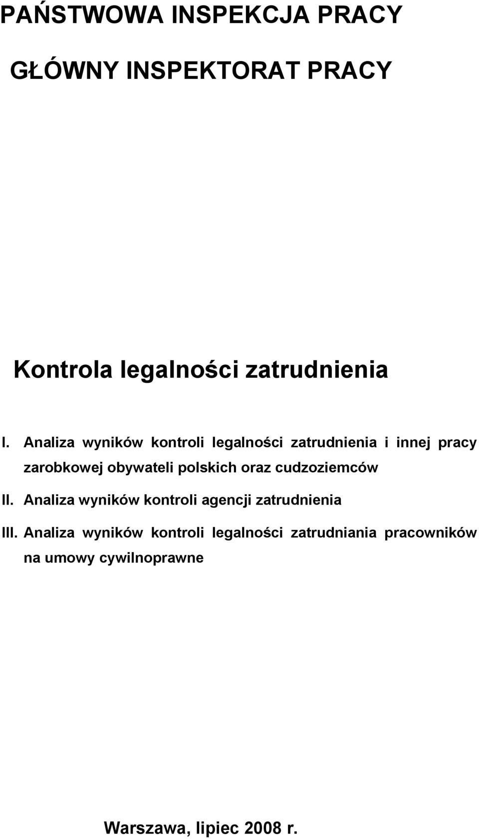 polskich oraz cudzoziemców II. Analiza wyników kontroli agencji zatrudnienia III.