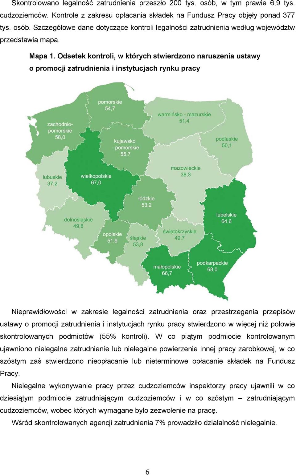 Odsetek kontroli, w których stwierdzono naruszenia ustawy o promocji zatrudnienia i instytucjach rynku pracy Nieprawidłowości w zakresie legalności zatrudnienia oraz przestrzegania przepisów ustawy o