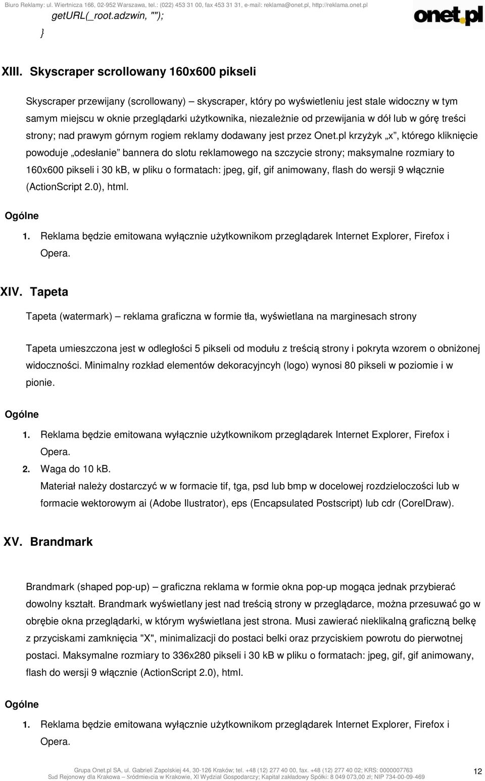 przewijania w dół lub w górę treści strony; nad prawym górnym rogiem reklamy dodawany jest przez Onet.