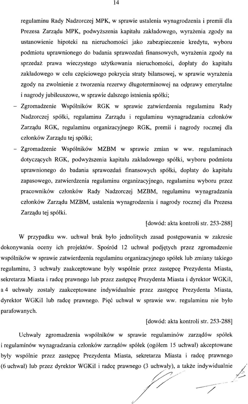 wyrazenia zgody na sprzedaz prawa wieczystego uzytkowania nieruchomosci, doplaty do kapitalu zakladowego w celu cz~sciowego pokrycia straty bilansowej, w sprawie wyrazenia zgody na zwolnienie z