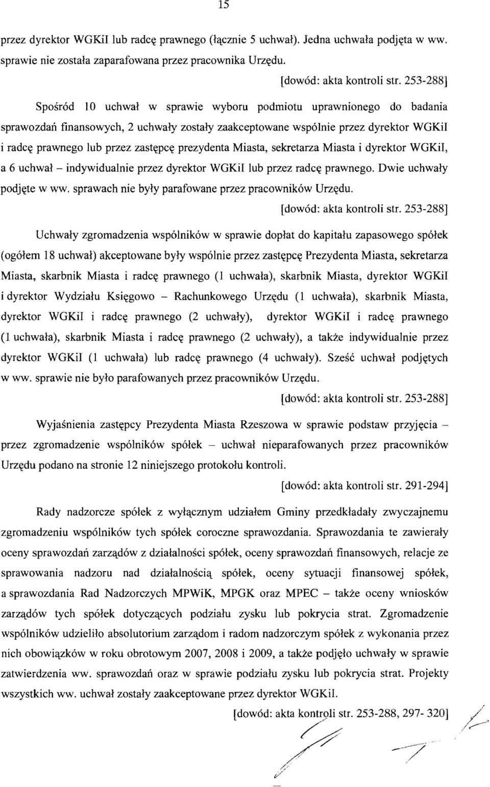 prezydenta Miasta, sekretarza Miasta i dyrektor WGKiI, a 6 uchwal indywidualnie przez dyrektor WGKiI lub przez radc~ prawnego. Dwie uchwaly podj~te www.